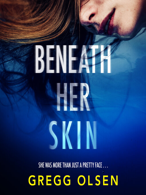 Title details for Beneath Her Skin by Gregg Olsen - Available